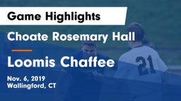 Choate Rosemary Hall  vs Loomis Chaffee Game Highlights - Nov. 6, 2019