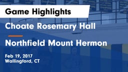 Choate Rosemary Hall  vs Northfield Mount Hermon  Game Highlights - Feb 19, 2017
