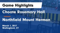 Choate Rosemary Hall  vs Northfield Mount Hermon  Game Highlights - March 1, 2017