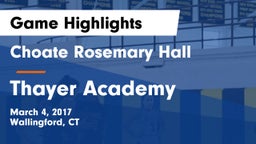 Choate Rosemary Hall  vs Thayer Academy  Game Highlights - March 4, 2017