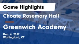 Choate Rosemary Hall  vs Greenwich Academy Game Highlights - Dec. 6, 2017
