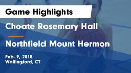 Choate Rosemary Hall  vs Northfield Mount Hermon  Game Highlights - Feb. 9, 2018