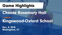 Choate Rosemary Hall  vs Kingswood-Oxford School Game Highlights - Dec. 8, 2018