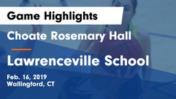 Choate Rosemary Hall  vs Lawrenceville School Game Highlights - Feb. 16, 2019