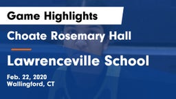 Choate Rosemary Hall  vs Lawrenceville School Game Highlights - Feb. 22, 2020
