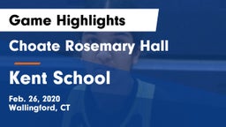 Choate Rosemary Hall  vs Kent School Game Highlights - Feb. 26, 2020