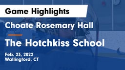 Choate Rosemary Hall  vs The Hotchkiss School Game Highlights - Feb. 23, 2022