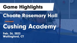 Choate Rosemary Hall  vs Cushing Academy  Game Highlights - Feb. 26, 2022