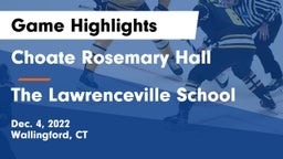 Choate Rosemary Hall  vs The Lawrenceville School Game Highlights - Dec. 4, 2022