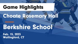 Choate Rosemary Hall  vs Berkshire  School Game Highlights - Feb. 15, 2023