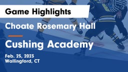 Choate Rosemary Hall  vs Cushing Academy  Game Highlights - Feb. 25, 2023