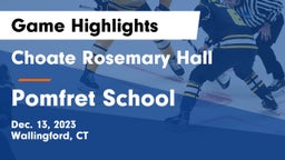 Choate Rosemary Hall  vs Pomfret School Game Highlights - Dec. 13, 2023