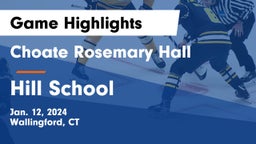 Choate Rosemary Hall  vs Hill School Game Highlights - Jan. 12, 2024