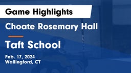 Choate Rosemary Hall  vs Taft School Game Highlights - Feb. 17, 2024