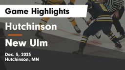 Hutchinson  vs New Ulm  Game Highlights - Dec. 5, 2023