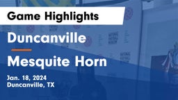 Duncanville  vs Mesquite Horn  Game Highlights - Jan. 18, 2024