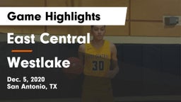 East Central  vs Westlake  Game Highlights - Dec. 5, 2020