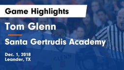 Tom Glenn  vs Santa Gertrudis Academy Game Highlights - Dec. 1, 2018