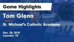 Tom Glenn  vs St. Michael's Catholic Academy Game Highlights - Dec. 28, 2018