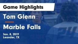 Tom Glenn  vs Marble Falls  Game Highlights - Jan. 8, 2019