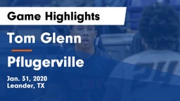 Tom Glenn  vs Pflugerville  Game Highlights - Jan. 31, 2020