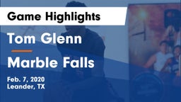 Tom Glenn  vs Marble Falls  Game Highlights - Feb. 7, 2020