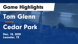 Tom Glenn  vs Cedar Park  Game Highlights - Dec. 18, 2020