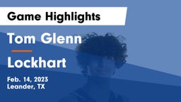 Tom Glenn  vs Lockhart  Game Highlights - Feb. 14, 2023