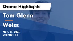 Tom Glenn  vs Weiss  Game Highlights - Nov. 17, 2023