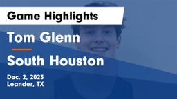 Tom Glenn  vs South Houston  Game Highlights - Dec. 2, 2023