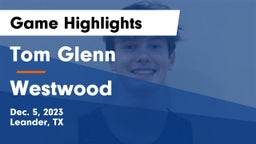 Tom Glenn  vs Westwood  Game Highlights - Dec. 5, 2023