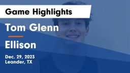 Tom Glenn  vs Ellison  Game Highlights - Dec. 29, 2023