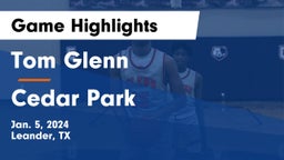 Tom Glenn  vs Cedar Park  Game Highlights - Jan. 5, 2024