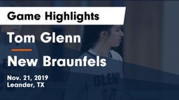 Tom Glenn  vs New Braunfels  Game Highlights - Nov. 21, 2019