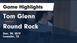 Tom Glenn  vs Round Rock  Game Highlights - Dec. 28, 2019