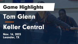 Tom Glenn  vs Keller Central  Game Highlights - Nov. 16, 2023