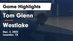 Tom Glenn  vs Westlake  Game Highlights - Dec. 2, 2023