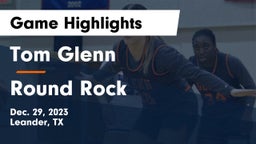 Tom Glenn  vs Round Rock  Game Highlights - Dec. 29, 2023