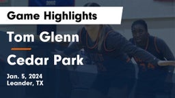 Tom Glenn  vs Cedar Park  Game Highlights - Jan. 5, 2024