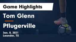 Tom Glenn  vs Pflugerville  Game Highlights - Jan. 8, 2021