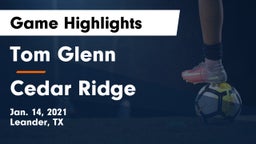 Tom Glenn  vs Cedar Ridge  Game Highlights - Jan. 14, 2021
