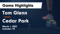 Tom Glenn  vs Cedar Park  Game Highlights - March 1, 2022