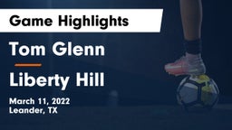 Tom Glenn  vs Liberty Hill  Game Highlights - March 11, 2022