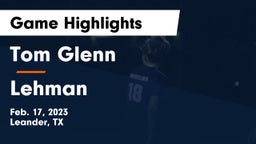 Tom Glenn  vs Lehman  Game Highlights - Feb. 17, 2023
