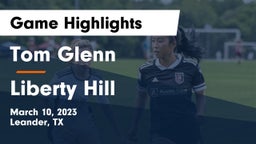 Tom Glenn  vs Liberty Hill  Game Highlights - March 10, 2023