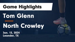 Tom Glenn  vs North Crowley  Game Highlights - Jan. 13, 2024