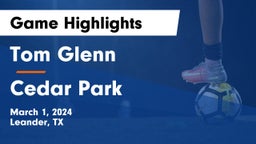 Tom Glenn  vs Cedar Park  Game Highlights - March 1, 2024