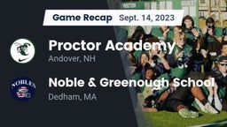 Recap: Proctor Academy  vs. Noble & Greenough School 2023