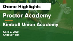 Proctor Academy  vs Kimball Union Academy Game Highlights - April 2, 2022