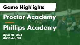 Proctor Academy  vs Phillips Academy Game Highlights - April 10, 2024